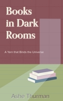 Books in Dark Rooms B0CK58WGC4 Book Cover