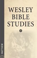 Wesley Bible Studies: Matthew 0898278627 Book Cover