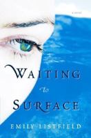 Waiting to Surface: A Novel 141653783X Book Cover