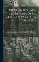 Documentos Para La Historia De La Guerra Separatista Del Perú: Refutación Que Hace El Mariscal De Campo Don Jerónimo Valdés Del Manifiesto Que El Teniente General Don Joaquín De La Pezuela Imprimío En 102034556X Book Cover