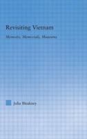 Revisiting Vietnam: Memoirs, Memorials, Museums (Literary Criticism and Cultural Theory) 0415978408 Book Cover