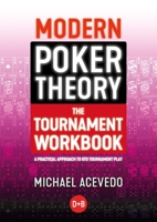 Modern Poker Theory - The Tournament Workbook: A Practical Approach to GTO Tournament Play 1912862298 Book Cover