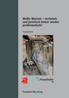 Weiße Wannen - technisch und juristisch immer wieder problematisch?. 3816780628 Book Cover