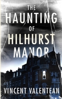 The Haunting of Hilhurst Manor (Ein fesselndes Spukhaus-Mysterium) (German Edition) B0DFTLKQLJ Book Cover