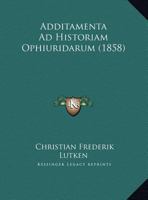 Additamenta Ad Historiam Ophiuridarum (1858) 1167521862 Book Cover