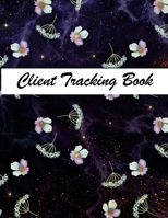 Client Tracking Book: Best Client Record Profile Client Data Organizer Log Book with A - Z Alphabetical Tabs For Salon Hair Stylist Barber Personal ... Log Book Organizer Information Keeper 1659144264 Book Cover