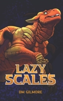 Lazy Scales 1777368502 Book Cover