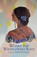 Where the Wildflowers Sleep B0F81FCZFJ Book Cover