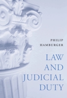 Law and Judicial Duty 0674031318 Book Cover