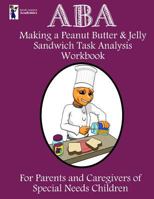 ABA Making a Peanut Butter & Jelly Sandwich Task Analysis Workbook 1727027078 Book Cover