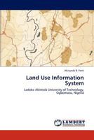 Land Use Information System: Ladoke Akintola University of Technology, Ogbomoso, Nigeria 3847322036 Book Cover