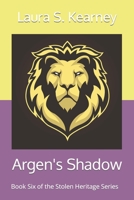 Argen's Shadow: Book Six of the Stolen Heritage Series B0BZF71QJZ Book Cover