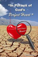 In Pursuit of God's Perfect Heart 1717023665 Book Cover