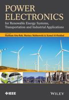 Power Electronics for Renewable Energy Systems, Transportation and Industrial Applications 1118634039 Book Cover