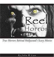 Reel Horror - True Horrors Behind Hollywood's Scary Movies 0966567692 Book Cover