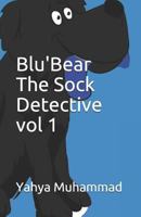 Blu'Bear The Sock Detective vol 1 1731362110 Book Cover