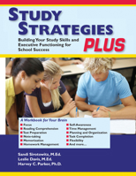 Study Strategies Plus: Building Your Study Skills and Executive Functioning for School Success 1886949115 Book Cover