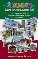 Spanish: Live it and Learn it! The Complete Guide to Language Immersion Schools in Mexico 1879384647 Book Cover