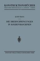 Die Drehschwingungen in Kolbenmaschinen 3642529526 Book Cover