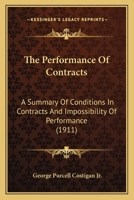 The Performance of Contracts; A Summary of Conditions in Contracts and Impossibility of Performance 1240026331 Book Cover
