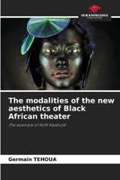 The modalities of the new aesthetics of Black African theater 620578839X Book Cover