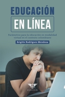 Educación en línea: Parámetros fundamentales para la educación virtual en el contexto colombiano 980436039X Book Cover