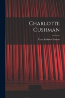 Charlotte Cushman 1016790791 Book Cover