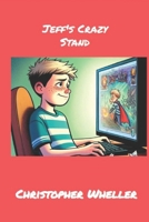 Jeff's Crazy Stand B0F6BL2PSF Book Cover