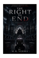 The Right to End: The Permanence Cycle 4 B0GGGMGZRL Book Cover