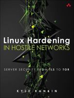 Linux® Hardening in Hostile Networks 0134173260 Book Cover