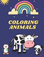Coloring Animals: Easy and Fun Educational Coloring Pages of Animals for Little Kids B096TJKPDM Book Cover