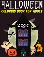 Halloween Coloring Book for adult: Halloween 2020 Coloring Book for Adults, 40+ spooky Halloween Pages, Cute and Funny Halloween Gift for Adults B08KTJBX84 Book Cover