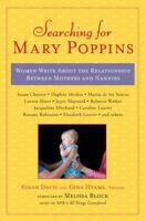 Searching for Mary Poppins: Women Write About the Intense Relationship Between Mothers and Nannies 0452288762 Book Cover
