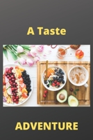 A Taste Adventure: 120 Pages (6�9) 1655625551 Book Cover