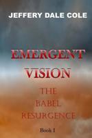 Emergent Vision: The Babel Resurgence - Book I 0692982396 Book Cover