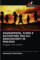 Sovrappeso, Fumo E Autostima Tra Gli Adolescenti in Malesia 6203349704 Book Cover