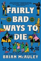 Fairly Bad Ways to Die 1464294461 Book Cover