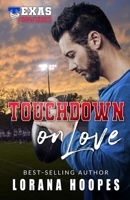 Touchdown on Love (Texas Tornado Romance) B088BGKYZN Book Cover