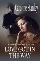 Love Got In The Way (Flannery Family Saga) 0997270543 Book Cover