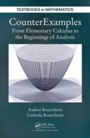 Counterexamples: From Elementary Calculus to the Beginnings of Analysis 1482246678 Book Cover