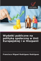 Wydatki publiczne na polityke spoleczna w Unii Europejskiej i w Hiszpanii (Polish Edition) 6630046676 Book Cover