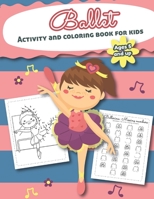 Ballet Activity and Coloring Book for kids Ages 5 and up: Filled with Fun Activities, Word Searches, Coloring Pages, Dot to dot, Mazes for Preschoolers and Toddlers 1674625243 Book Cover