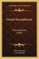 Dansk Skuespilkunst: Portraetstudier (1880) 1167639189 Book Cover