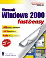 Microsoft Windows 2000 Fast & Easy 0761516654 Book Cover