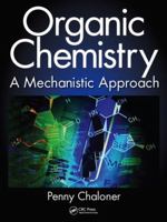 Organic Chemistry: A Mechanistic Approach 1482206900 Book Cover