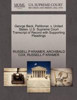 George Beck, Petitioner, v. United States. U.S. Supreme Court Transcript of Record with Supporting Pleadings 1270467603 Book Cover