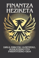 FINANTZA HEZIKETA: DIRUA ERROTIK ULERTZEKO, KUDEATZEKO ETA INBERTITZEKO GIDA (Basque Edition) B0DVFL5SDZ Book Cover
