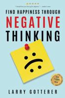 FIND HAPPINESS THROUGH NEGATIVE THINKING 1736500600 Book Cover