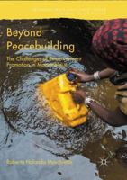 Beyond Peacebuilding: The Challenges of Empowerment Promotion in Mozambique 1349949507 Book Cover