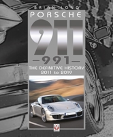 Porsche 911 (991): The Definitive History 2011 to 2019 1787117928 Book Cover